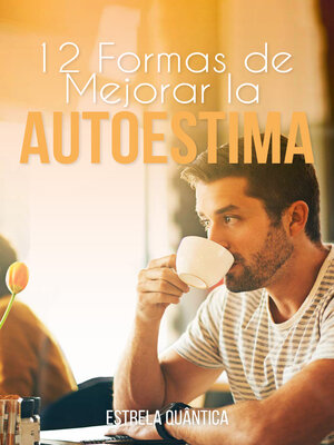 cover image of 12 Formas De Mejorar La Autoestima